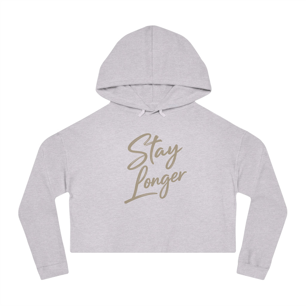"Stay Longer" Women’s Cropped Hooded Sweatshirt