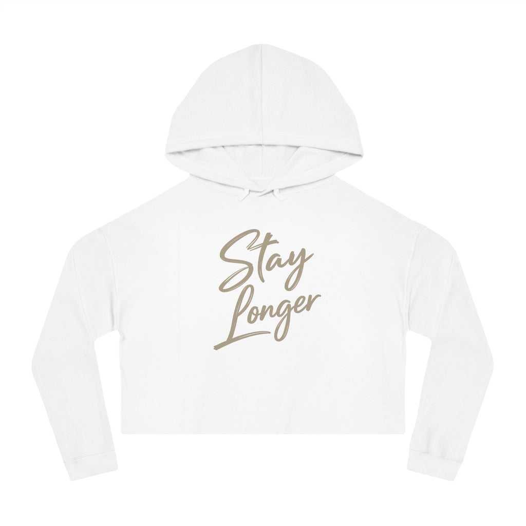 "Stay Longer" Women’s Cropped Hooded Sweatshirt