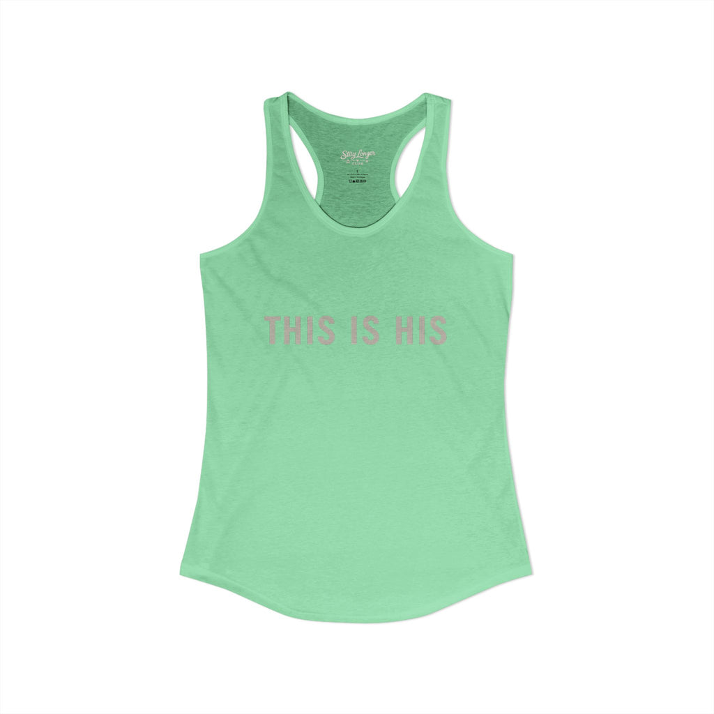 "This is His" Women's Ideal Racerback Tank