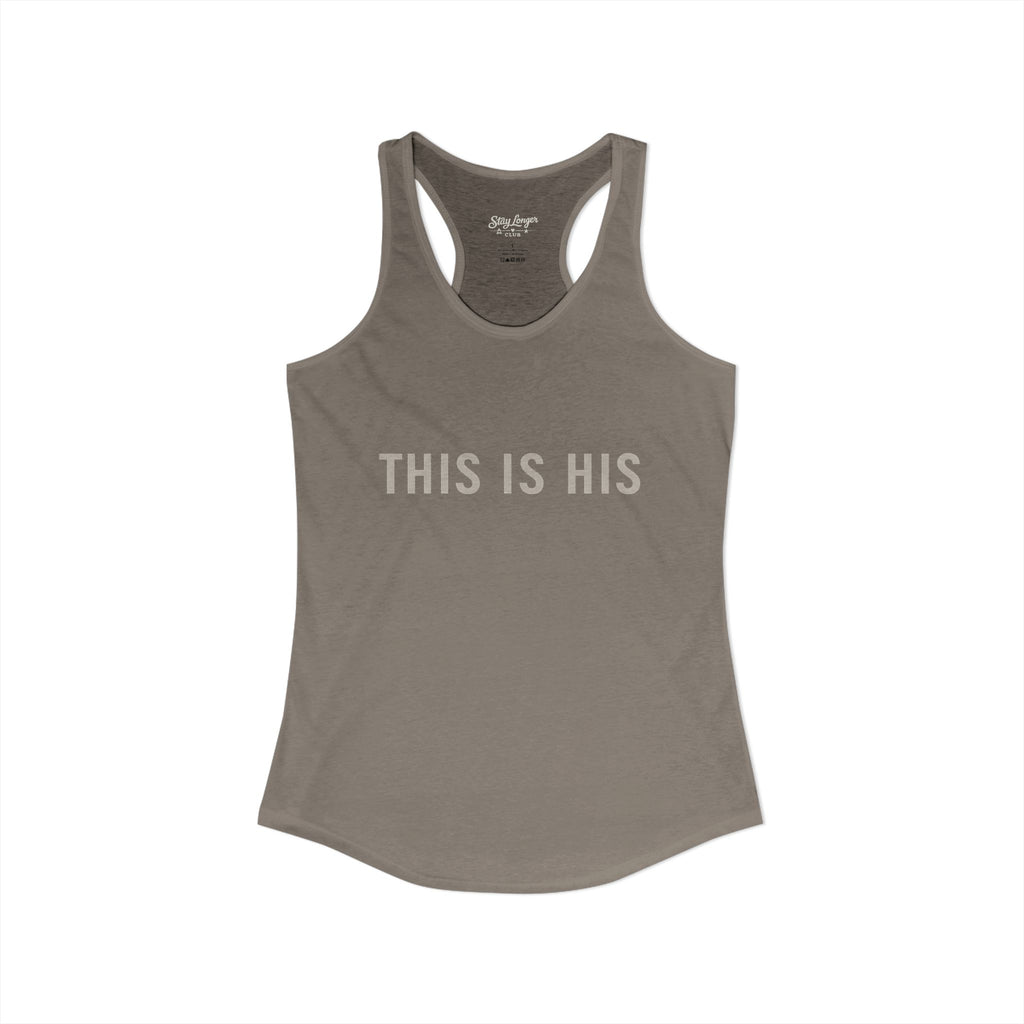 "This is His" Women's Ideal Racerback Tank