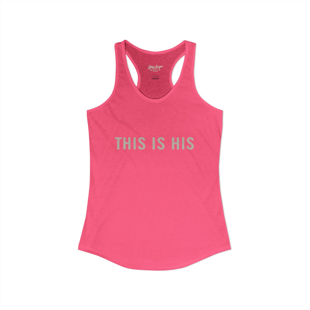"This is His" Women's Ideal Racerback Tank