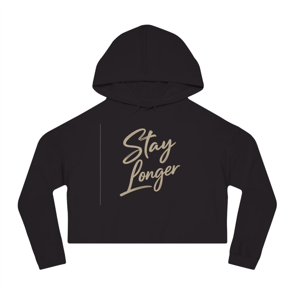 "Stay Longer" Women’s Cropped Hooded Sweatshirt