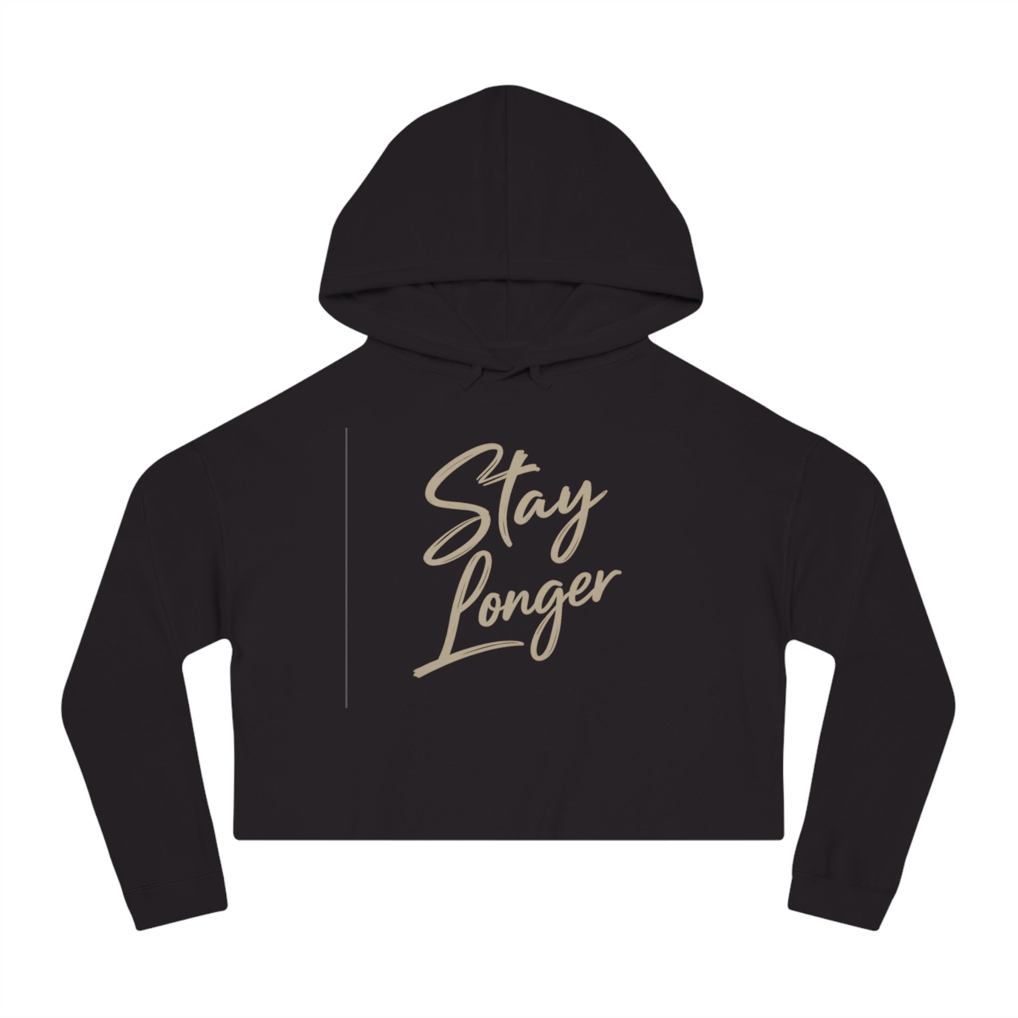 "Stay Longer" Women’s Cropped Hooded Sweatshirt