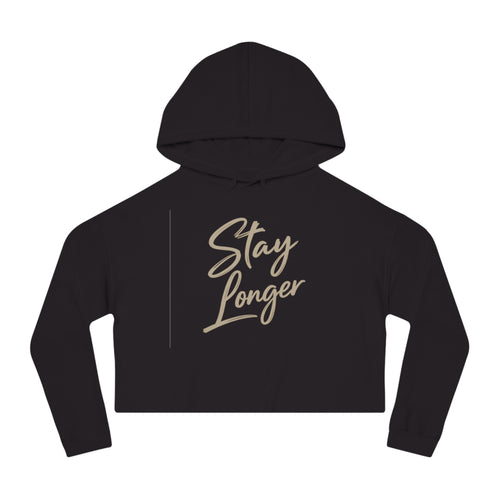 "Stay Longer" Women’s Cropped Hooded Sweatshirt