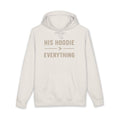 "His Hoodie Everything" Unisex Heavyweight Hooded Sweatshirt